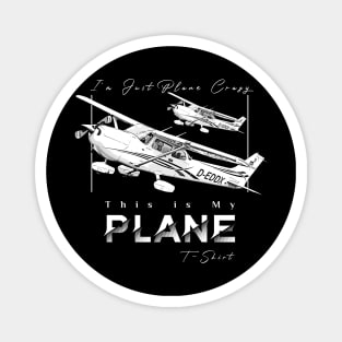 Funny Pilot Tshirt Airplane Tshirt This is my Plane Tshirt I'm just plane crazy Magnet